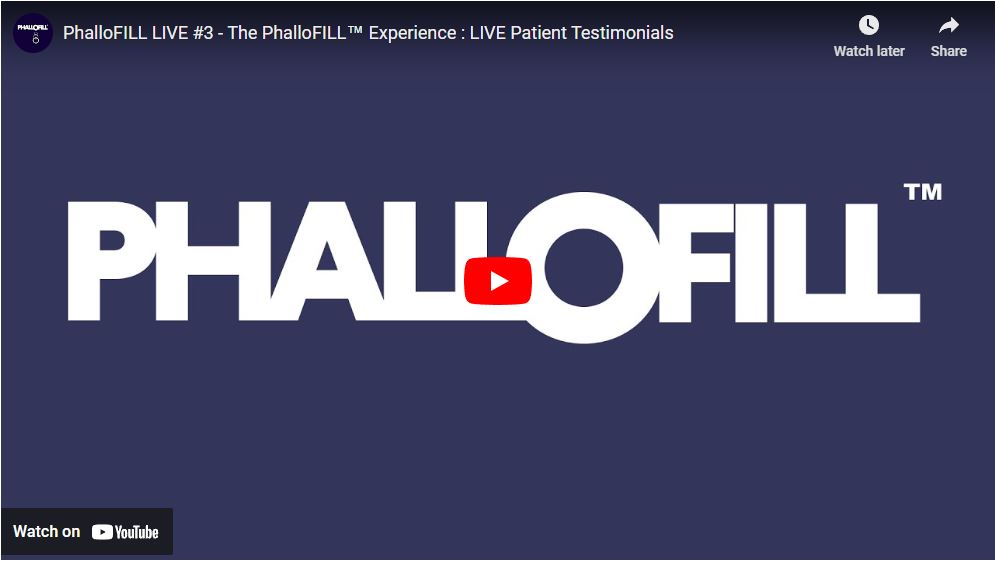 Livestream 3 - The PhalloFILL® Experience: LIVE Patient Testimonials
